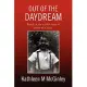 Out of the Daydream: Based on the Autobiography of Barry Mcginley Jones