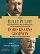 The Bully Pulpit ─ Theodore Roosevelt, William Howard Taft, and the Golden Age of Journalism