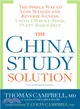 The China Study Solution ─ The Simple Way to Lose Weight and Reverse Illness, Using a Whole-Food, Plant-Based Diet