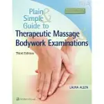 PLAIN AND SIMPLE GUIDE TO THERAPEUTIC MASSAGE & BODYWORK EXAMINATIONS