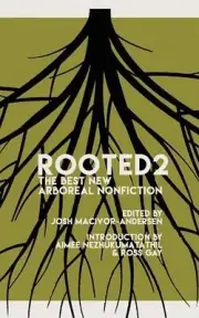 Rooted 2: The Best New Arboreal Nonfiction by Josh Macivor-Andersen Paperback Bo