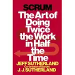 SCRUM: THE ART OF DOING TWICE THE WORK IN HALF THE TIME