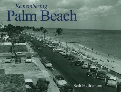Remembering Palm Beach by Seth H. Bramson (English) Paperback Book