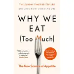 WHY WE EAT TOO MUCH/ANDREW JENKINSON ESLITE誠品