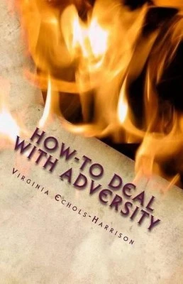 How-To Deal With Adversity by Virginia E. Echols-Harrison (English) Paperback Bo