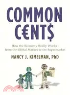 在飛比找三民網路書店優惠-Common Cents: How the Economy 