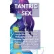 Tantric Sex: Meditation, Physical and Sexual Bonding, Tantra Philosophy and Ways to Intensify Pleasure with Your Senses. All the Ba