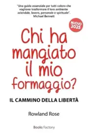 Chi ha mangiato il mio formaggio?: Il cammino della libert? by Rowland Rose Pape