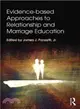 Evidence-Based Approaches to Relationship and Marriage Education