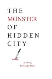 THE MONSTER OF HIDDEN CITY By Brandon Neff **BRAND NEW**