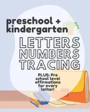 Tracing Letters and Learning Self Love: Letter & Number Tracing Affirmation Book