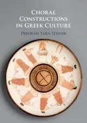 Steiner - Choral Constructions in Greek Culture - New hardback or case - A555z