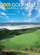 1001 Golf Holes You Must Play Before You Die