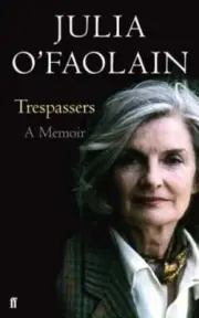 Trespassers: A Memoir by Julia O'Faolain: New