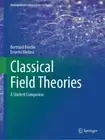 Bertrand Berche Ernesto Medina Classical Field Theories (Paperback)