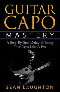 在飛比找博客來優惠-Guitar Capo Mastery: A Step-By