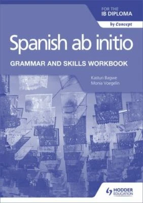 Spanish ab initio for the IB Diploma Grammar and Skills Workbook, Paperback b...