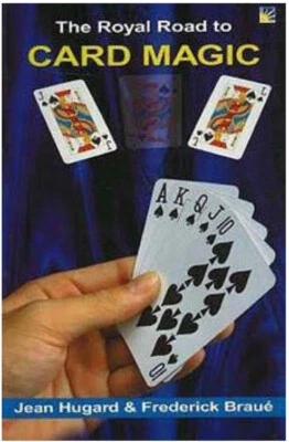 The Royal Road to Card Magic by J Hugard A Favorites Of Professional Magicians
