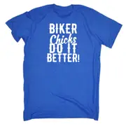 Biker Chicks Do It Better Motorbike Motorcycle - Mens Funny T-Shirt Tshirts