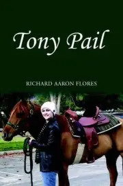 Tony Pail: A Short Story by Richard Aaron Flores (English) Paperback Book