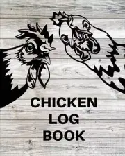 Chicken Record Keeping Log Book: Chicken Hatching Organizer, Flock Health Log an