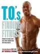 T.O.'s Finding Fitness ─ Making the Mind, Body, and Spirit Connection for Total Health