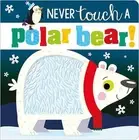 Never Touch a Polar Bear by Stuart Lynch (English) Board Book Book