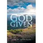 GOD GIVEN: POEMS TO WORSHIP THE LORD AND INSPIRE FAITH IN OTHERS