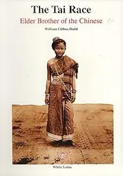 The Tai Race: Elder Brother of the Chinese
