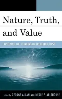 在飛比找博客來優惠-Nature, Truth, And Value: Expl