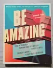 Be Amazing: Glow in the Dark, Control the Weather, Perform Your Own Surgery...
