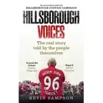 HILLSBOROUGH VOICES: THE REAL STORY TOLD BY THE PEOPLE THEMSELVES