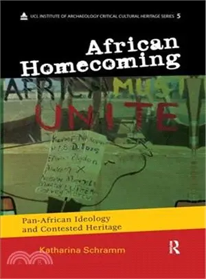 African Homecoming:Pan-African Ideology and Contested Heritage