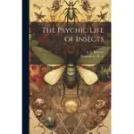THE PSYCHIC LIFE OF INSECTS