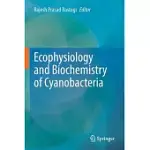 ECOPHYSIOLOGY AND BIOCHEMISTRY OF CYANOBACTERIA
