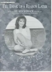LEE ANN WOMACK "I'LL THINK OF A REASON LATER" SHEET MUSIC-1998-RARE-BRAND NEW!!