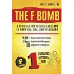 THE F BOMB: A FORMULA FOR FEELING FABULOUS IN YOUR 40S, 50S, AND FOLLOWING