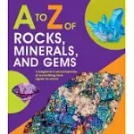 A TO Z OF ROCKS, MINERALS, AND GEMS