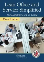 LEAN OFFICE AND SERVICE SIMPLIFIED: THE DEFINITIVE HOW-TO By Drew Locher **NEW**