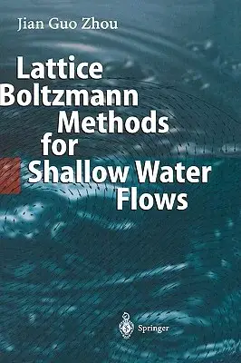 Lattice Boltzmann Methods for Shallow Water Flows