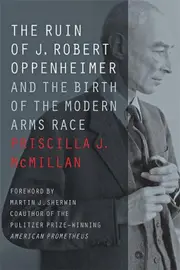 The Ruin of J. Robert Oppenheimer