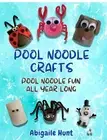 Pool Noodle Crafts Book Learn to create Characters and Decor Pool Noodle Lady
