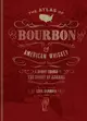 The Atlas of Bourbon and American Whiskey: A Journey Through the Spirit of America