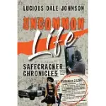 UNCOMMON LIFE: SAFECRACKER CHRONICLES