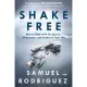 Shake Free: How to Deal With the Storms, Shipwrecks, and Snakes in Your Life