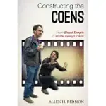 CONSTRUCTING THE COENS: FROM BLOOD SIMPLE TO INSIDE LLEWYN DAVIS
