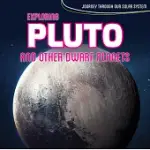 EXPLORING PLUTO AND OTHER DWARF PLANETS