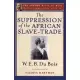 The Suppression of the African Slave-Trade to the United States of America: 1638-1870