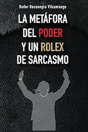 La metáfora del poder y un Rolex de sarcasmo