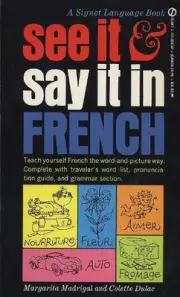 Madrigal & Dulac : See it and Say it in French (Signet) by Margarita Madrigal